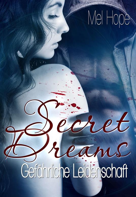 Secret Dreams: Gefährliche Leidenschaft