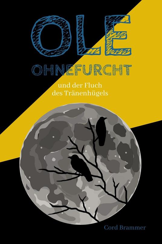 Ole Ohnefurcht: Und der Fluch des Tränenhügels (Überarbeitete und gekürzte Ausgabe) - Cord Brammer - ebook