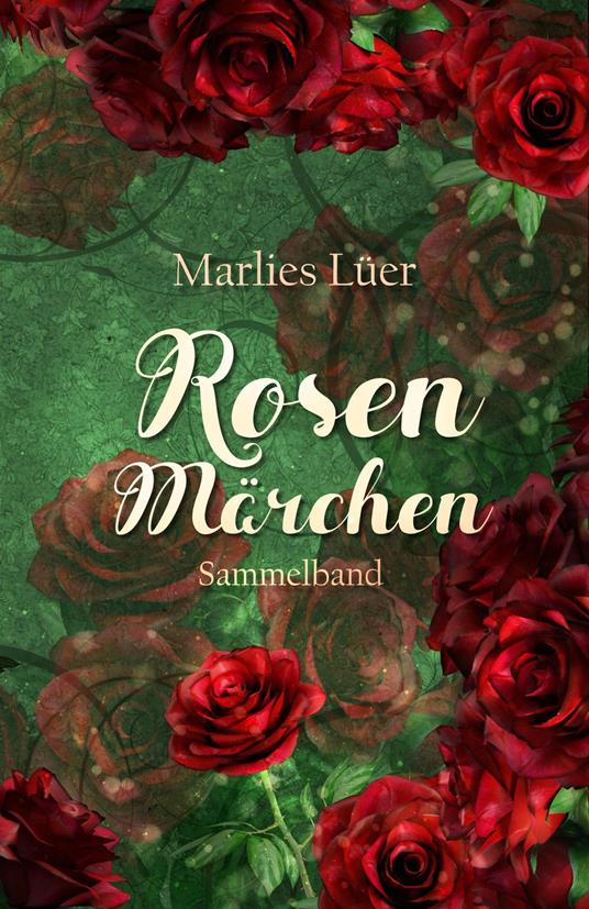 Rosenmärchen Sammelband - Marlies Lüer - ebook