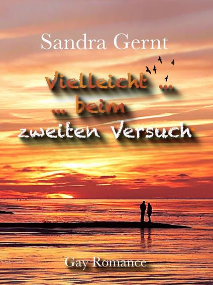 Vielleicht ... Beim zweiten Versuch