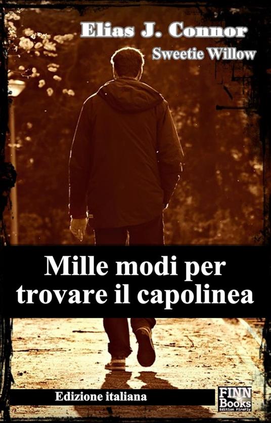 Mille modi per trovare il capolinea - Elias J. Connor,Sweetie Willow - ebook