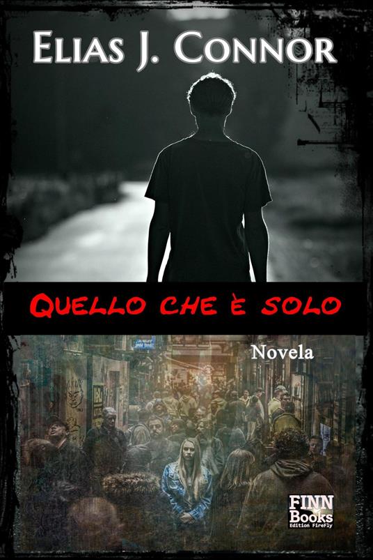 Quello che è solo - Elias J. Connor - ebook
