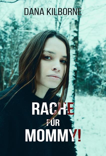Rache für Mommy! - Dana Kilborne - ebook