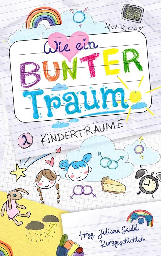 Wie ein bunter Traum: Kinderträume - Susanne Eisele,Katharina Gerlach,Lydia Junker,Lena M. Brand - ebook