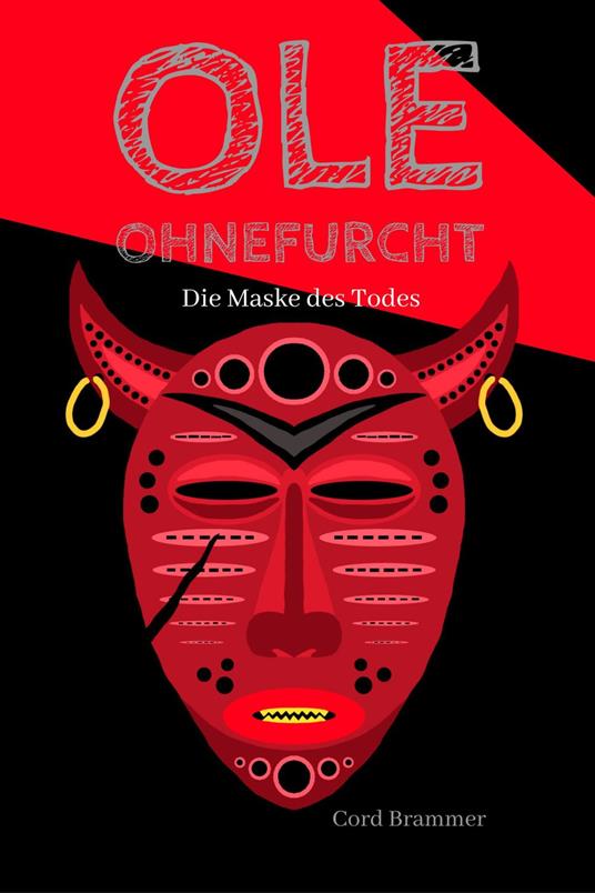 Ole Ohnefurcht: Die Maske des Todes - Cord Brammer - ebook