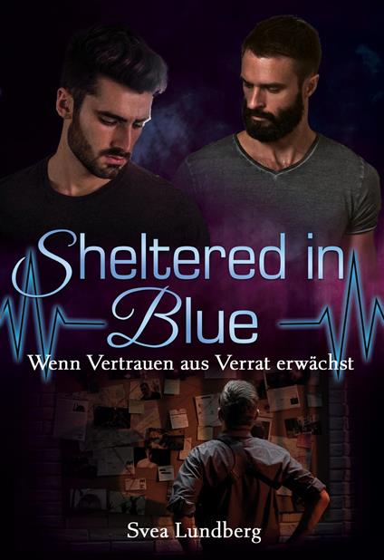 Sheltered in blue: Wenn Vertrauen aus Verrat erwächst