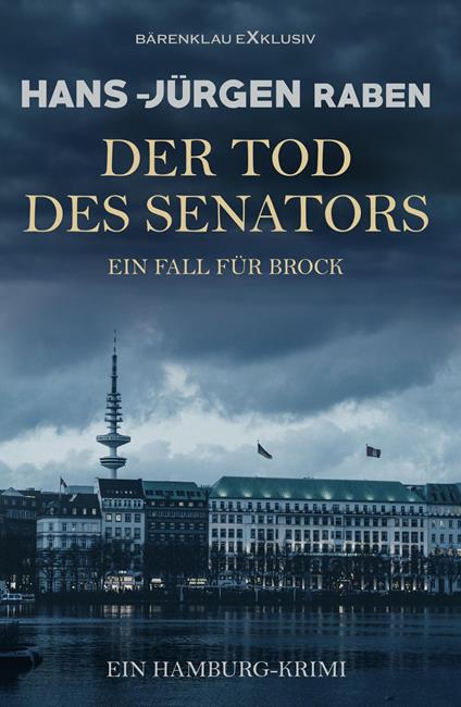 Der Tod des Senators – Ein Fall für Brock: Ein Hamburg-Krimi