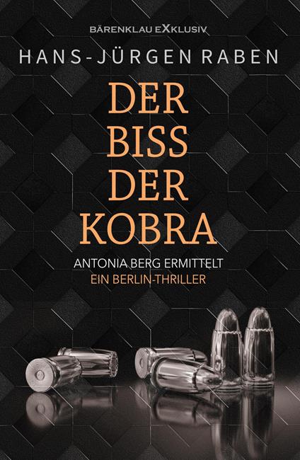 Der Biss der Kobra – Antonia Berg ermittelt: Ein Berlin-Thriller