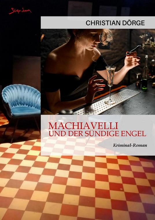 MACHIAVELLI UND DER SÜNDIGE ENGEL