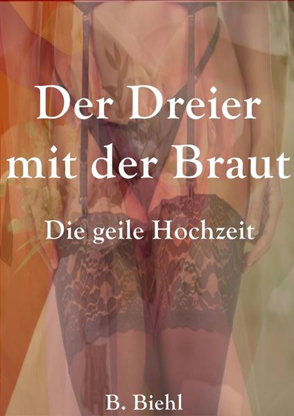 Der Dreier mit der Braut