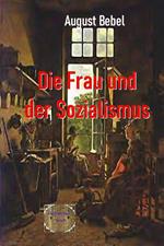 Die Frau und der Sozialismus