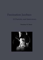 Faszination Jazzbass - 22 Porträts und Interviews