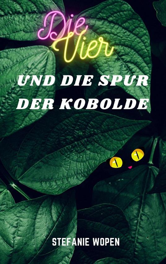 Die Vier und die Spur der Kobolde - Stefanie Wopen - ebook