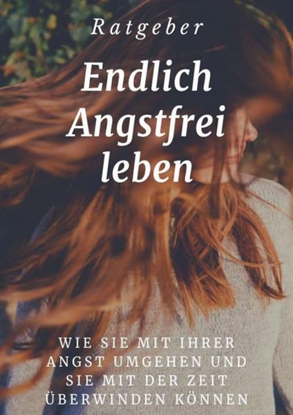Endlich angstfrei leben