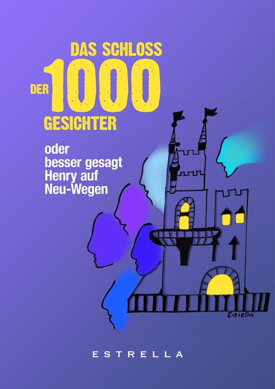 Das Schloss der 1000 Gesichter - Estrella - ebook