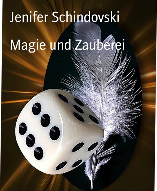 Geichte alte Sammlung -Magie und Zauberei - Jenifer Schindovski - ebook