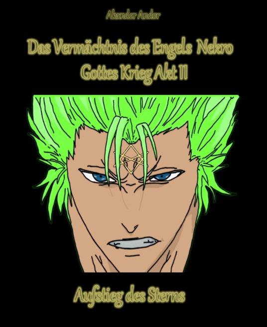 Das Vermächtnis des Engels Nekro - Gottes Krieg II - Akandor Andor - ebook