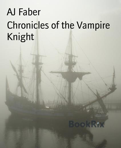 Chronicles of the Vampire Knight - AJ Faber - ebook