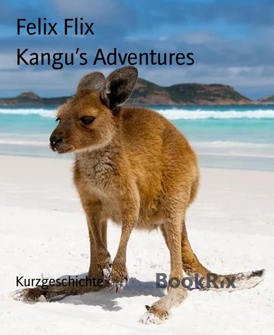 Kangu's Adventures - Felix Flix - ebook