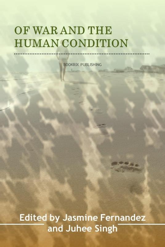 Of War & the Human Condition - Jasmine Fernandez,Juhee Singh - ebook