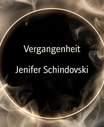 Vergangenheit - Jenifer Schindovski - ebook