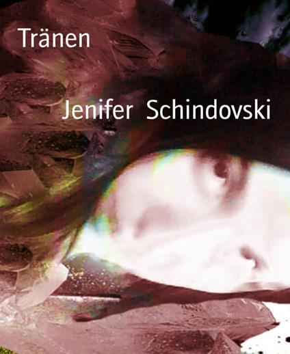 Tränen - Jenifer Schindovski - ebook