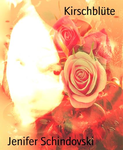 Kirschblüte - Jenifer Schindovski - ebook
