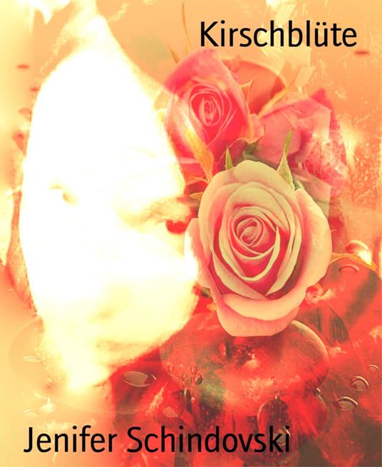 Kirschblüte - Jenifer Schindovski - ebook
