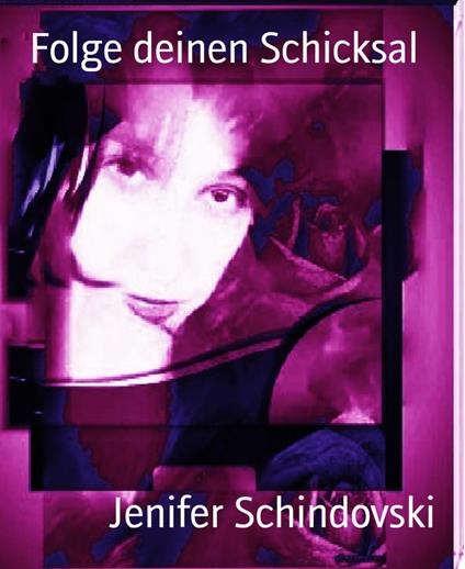 Folge deinen Schicksal - Jenifer Schindovski - ebook