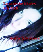 Daran denke ich,dies lenk mich