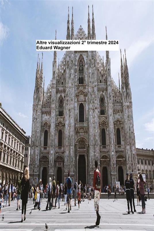 Altre visualizzazioni 2° trimestre 2024 - Eduard Wagner - ebook