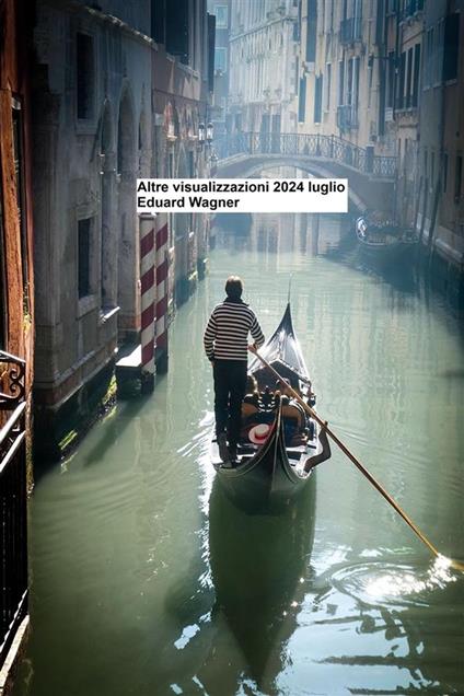 Altre visualizzazioni luglio 2024 - Eduard Wagner - ebook