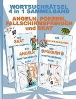 Wortsuchratsel 4 in 1 Sammelband Angeln, Pokern, Fallschirmspringen und Skat: Ratsel Ratselbuch Suchsel Wortratsel Sport Radfahren Reiten Spielen Weihnachten Geburtstag Ostern Halloween Nikolaus Geschenk Mitbringsel Senioren Rentner Umschreibung Umschreibu