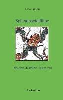 Spinnenspielfilme: Spider-Man, Spinnenfilme für Kinder, Spinnenfilme besonderer Kategorien, Spinnenepisoden im TV, Spinnenkurzfilme, Leute mit Spinnen erschrecken