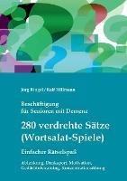 Beschäftigung für Senioren mit Demenz: 280 verdrehte Sätze / Wortsalat-Spiele, einfacher Rätselspaß Ablenkung, Denksport, Motivation, Gedächtnistraining, Konzentrationsübung - Jörg Ringel,Ralf Hillmann - cover