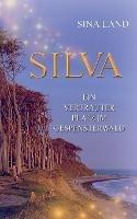 Libro in inglese Silva: Ein vertrauter Platz im Gespensterwald  - Sina Land