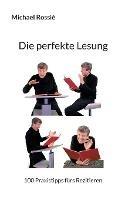 Die perfekte Lesung: 100 Praxistipps furs Rezitieren