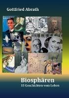 Biospharen: 33 Geschichten vom Leben - Gottfried Abrath - cover