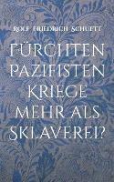 Fürchten Pazifisten Kriege mehr als Sklaverei?: Essays und Aphorismen