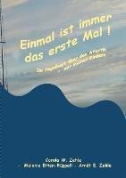 Einmal ist immer das Erste Mal !: Mit dem Segelboot 1991 uber den Atlantik - mit meinen Kindern. - Carola Zehle,Melanie Etten-Ruppell,Arndt E Zehle - cover