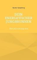 Dein energetischer Jungbrunnen: Dieses Buch verjungt Dich - Mutter Hautberg - cover