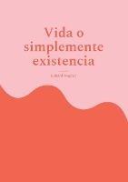 Vida o simplemente existencia: Estoy satisfecho? - Eduard Wagner - cover