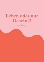 Leben oder nur Dasein 2: Bin zufrieden?