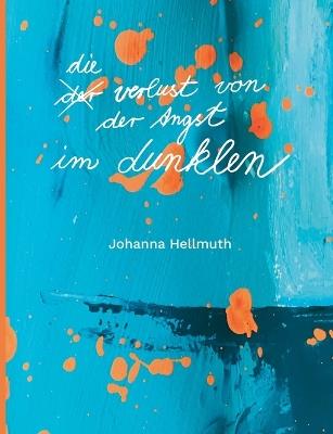 Der Verlust von der Angst im Dunklen - Johanna Hellmuth - cover