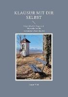 Klausur Mit Dir Selbst: Ungewoehnliche Fragen und Blickwinkel auf die momentane Lebenssituation