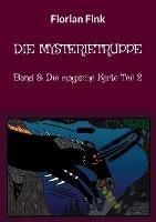 Die Mysterietruppe: Band 8: Die magische Karte Teil 2 - Florian Fink - cover