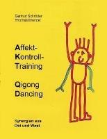 Affektkontrolltraining Qigong Dancing: Synergien aus Ost und West - Gertrud Schröder,Thomas Brendel - cover