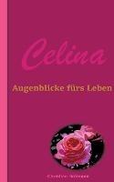 Celina: Augenblicke furs Leben