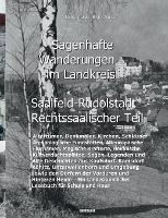 Libro in inglese Sagenhafte Wanderungen im Landkreis Saalfeld-Rudolstadt - Rechtssaalischer Teil: Ein Landeskundliches Lesebuch für Schule und Haus über Altertümer, Denkmäler, Kirchen, Schlösser, Mühlen, Bergwerke, Archäologische Fundstätten, Alteuropäische Flurnamen, Magi  - Alexander Blöthner