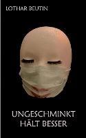 Ungeschminkt halt besser - Lothar Beutin - cover